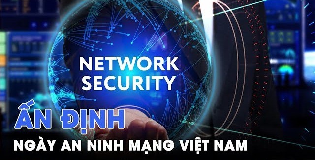 Ngày 6/8 được chọn làm Ngày An ninh mạng Việt Nam