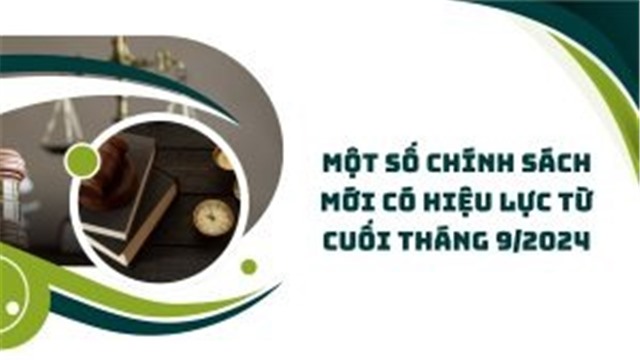 Một số chính sách mới có hiệu lực từ cuối tháng 9/2024