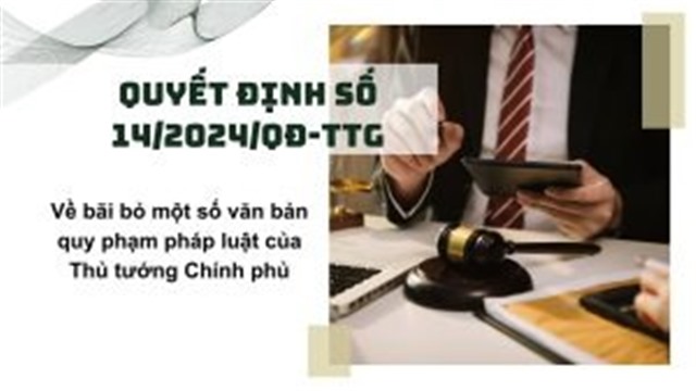 (Quyết định số 14/2024/QĐ-TTg) Về bãi bỏ một số văn bản quy phạm pháp luật của Thủ tướng Chính phủ