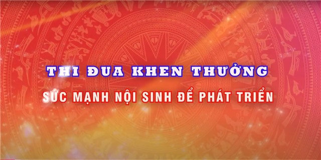 Thi đua, khen thưởng - Sức mạnh nội sinh để phát triển