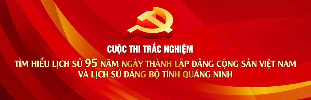 Cuộc thi trắc nghiệm Tìm hiểu lịch sử 95 năm Ngày thành lập Đảng Cộng sản Việt Nam và lịch sử...