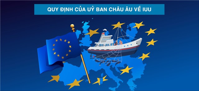 QUY ĐỊNH CỦA ỦY BAN CHÂU ÂU VỀ IUU