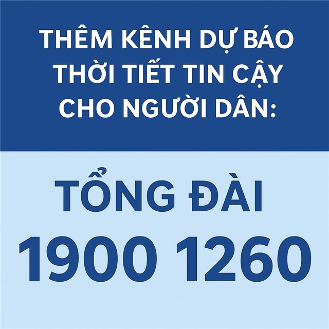 Thêm kênh dự báo thời tiết tin cậy cho người dân: Tổng đài 1900 1260