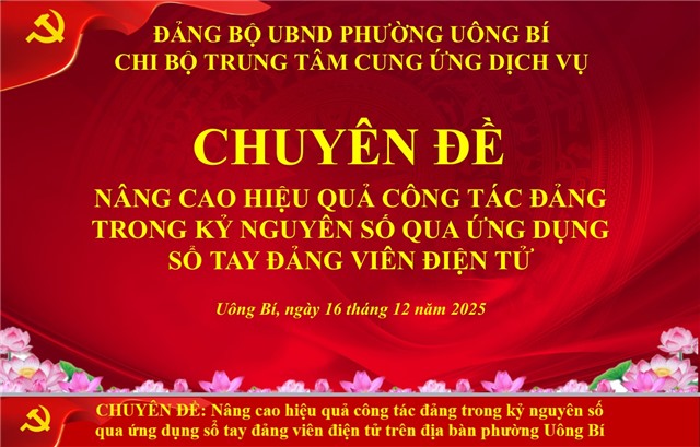 Trung tâm Cung ứng dịch vụ phường Uông Bí: Sinh hoạt chuyên đề về nâng cao hiệu quả công tác Đảng trong kỷ nguyên số