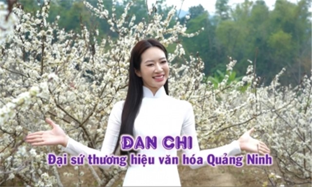 Đan Chi - Đại sứ thương hiệu văn hóa Quảng Ninh