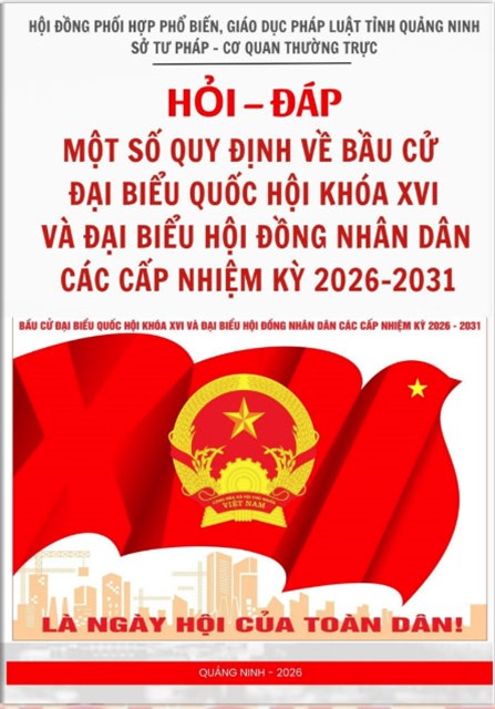 HỎI - ĐÁP: MỘT SỐ QUY ĐỊNH VỀ BẦU CỬ ĐẠI BIỂU QUỐC HỘI KHÓA XVI VÀ ĐẠI BIỂU HỘI ĐỒNG NHÂN DÂN CÁC CẤP NHIỆM KỲ 2026-2031