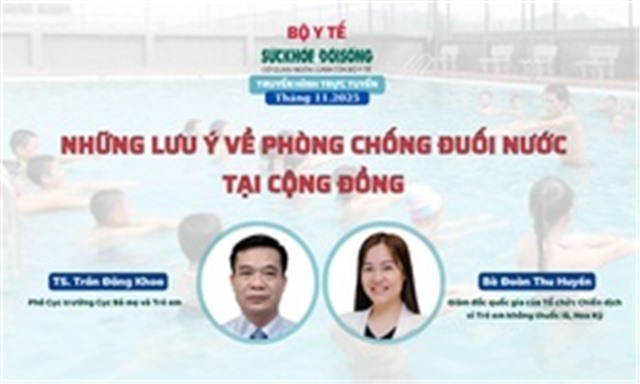 [LIVE] NHỮNG LƯU Ý VỀ PHÒNG CHỐNG ĐUỐI NƯỚC TẠI CỘNG ĐỒNG