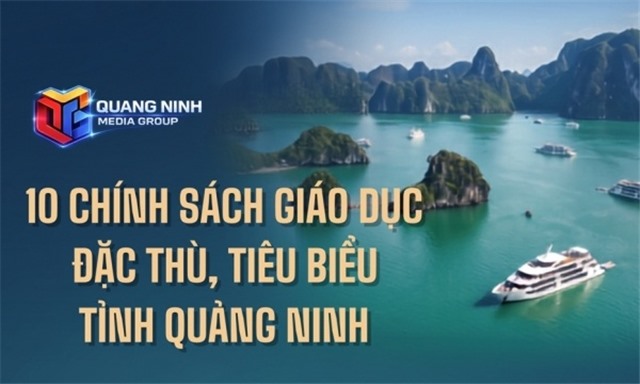10 chính sách giáo dục đặc thù, tiêu biểu tỉnh Quảng Ninh