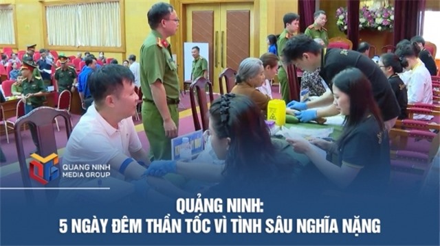 Quảng Ninh: 5 ngày đêm thần tốc vì tình sâu nghĩa nặng