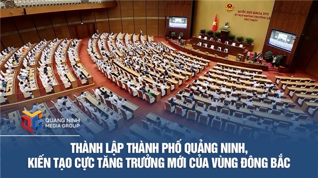 Thành lập Thành phố Quảng Ninh, kiến tạo cực tăng trưởng mới của vùng Đông Bắc