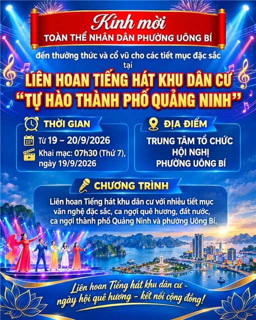 KÍNH MỜI NHÂN DÂN PHƯỜNG UÔNG BÍ THAM DỰ LIÊN HOAN TIẾNG HÁT KHU DÂN CƯ 