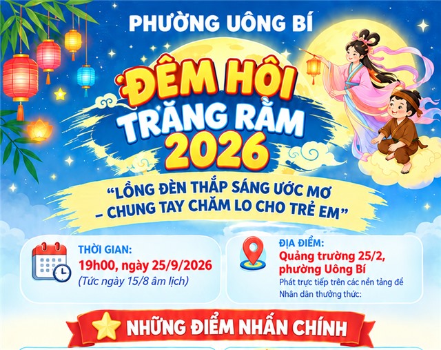 CHÀO ĐÓN ĐÊM HỘI TRĂNG RẰM 2026 TẠI PHƯỜNG UÔNG BÍ!
